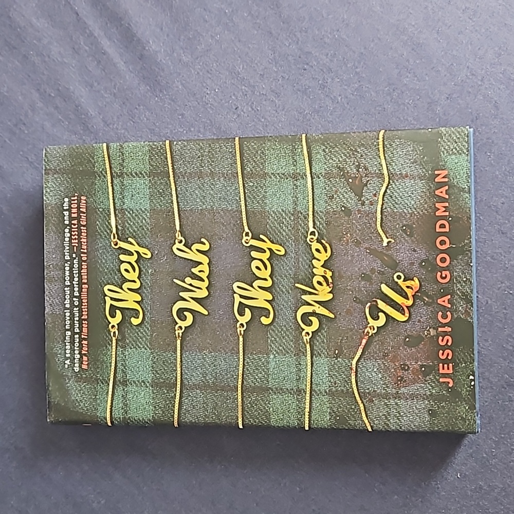 They Wish They Were US, by Jessica Goodman. Hardcover